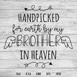 Triés sur le volet pour earth svg, Heaven svg, Brother Handpicked for Earth, Hand Picked New Baby, Memorial Cut File, Sister in heaven, Cricut, png
