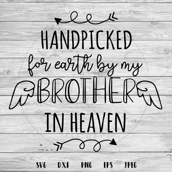Hand Picked for Earth svg, Heaven svg, Brother Handpicked for Earth, Hand Picked New Baby, Memorial Cut File, Sister in heaven, Cricut, png