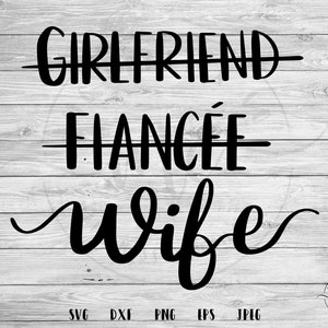Namorada, noiva, esposa SVG, noiva svg, esposa svg, casamento, despedida de solteira, noiva svg, chá de panela, cricut, silhueta, svg, dxf, png, jpg