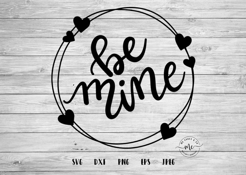 Download Be Mine SVG Be Mine DXF Valentines Day Cut Files | Etsy