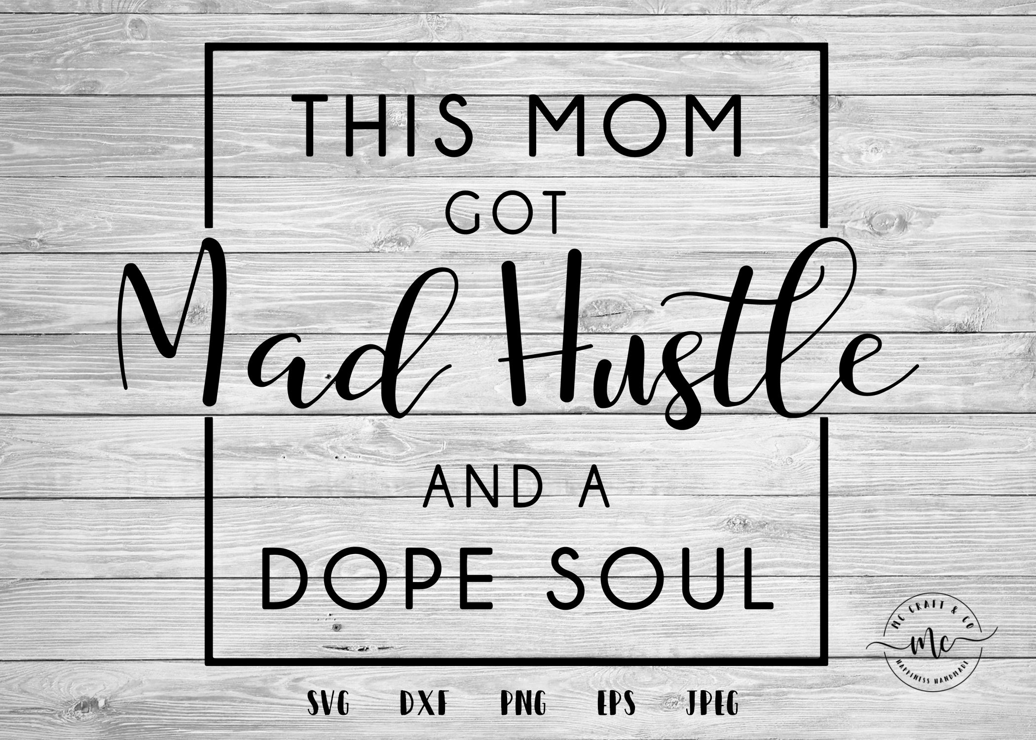 Download This Mom Got Mad Hustle And A Dope Soul Mom life Hustle svg | Etsy