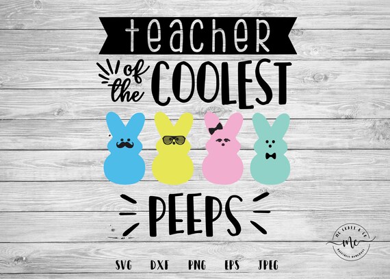 Download Teacher Of The Coolest Peeps Svg Teacher Svg Peeps Svg Etsy
