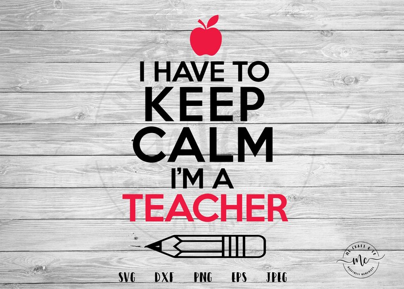 Download I Have To Keep Calm I'm A Teacher svg Teacher svg Teach | Etsy
