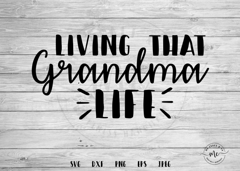 Download Living That Grandma Life svg Grandma life SVG Grandma Svg ...
