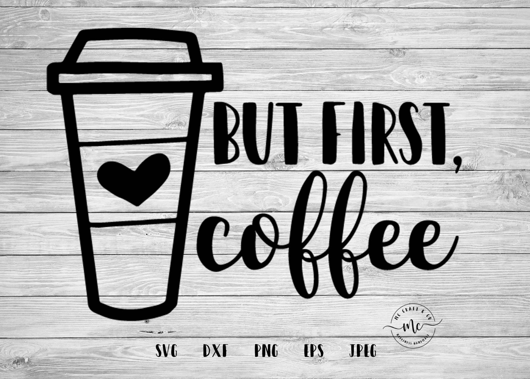 Download But First Coffee SVG But First Coffee Quotes Cover Svgs | Etsy
