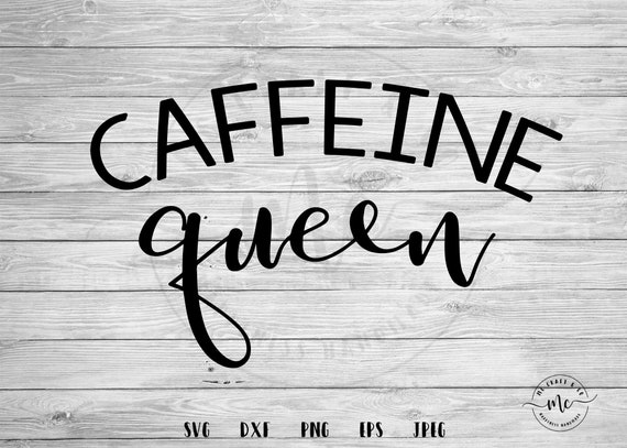 Download Caffeine Queen SVG Coffee Quotes Funny Svgs Coffee Lover ...