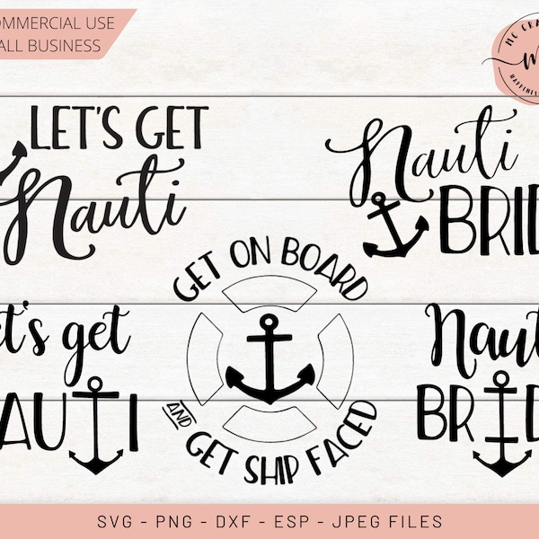 Lets Get Nauti / Get On Board and Get Ship Faced / Nauti Bride/ Bachelorette Cruise/ Bundle / svg, png, eps, dxf, jpeg / Commercial Use