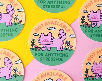 Matte vinyl sticker "Not available for anything stressful"