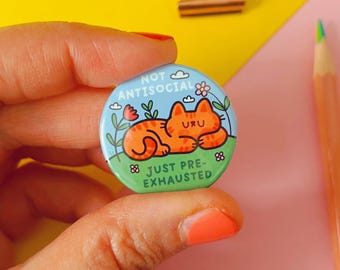 Not Antisocial just Pre-Exausted Button Pin | Hand Assembled, 3.2 cm