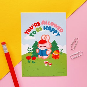 Mini stampa Kawaii A6 "Ti è permesso essere felice" con Happy il coniglietto, stampata su carta opaca 324 g/m², 105x148 mm