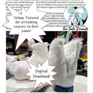 May include: A digital download tutorial for attaching zippers to feet paws for fursuits. The tutorial includes instructions and patterns for creating realistic fursuit feet with zippers. The image shows two white fursuit feet with zippers.