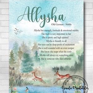 May include: A watercolour print with a blue and green background featuring two deer leaping over a stream. The print includes the name "Allysha" in a green cursive font and a poem about the meaning of the name. The poem states that the name Allysha is of Old German origin and means "Noble".