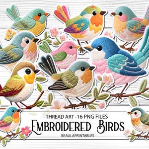 May include: A collection of embroidered bird designs in various colors, including blue, green, pink, and yellow. The birds are perched on branches with pink flowers. The text reads "THREAD ART - 16 PNG FILES EMBROIDERED BIRDS BEAUAPRINTABLES."
