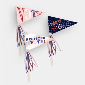 May include: Three pennant flags with red, white, and blue colors and stars. The flags say "Vote", "Time to Vote", and "Register to Vote!"