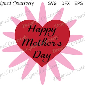 Happy Mother&#39;s Day SVG, Heart SVG, Flower SVG, Mother&#39;s Day svg, Mother&#39;s Day Clipart, Mother&#39;s Day Cut File, Heart Clipart, Flower Clipart