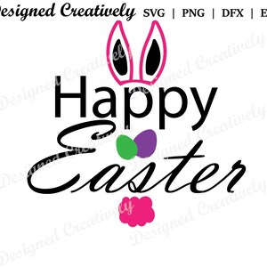 Happy Easter SVG, Easter SVG, Easter Bunny SVG, Easter Eggs svg, Bunny Ears svg, Happy Easter Clipart, Easter Decor svg, Easter Shirt svg