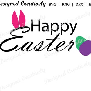 Happy Easter SVG, Easter SVG, Easter Bunny SVG, Easter Eggs svg, Bunny Ears svg, Happy Easter Clipart, Easter Decor svg, Easter Shirt svg