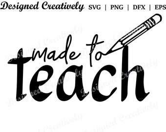 Made To Teach SVG, Teacher SVG, Teacher Mode SVG, Teacher Life svg, Teacher Appreciation svg, School Teacher svg, Teacher Gift svg, teacher