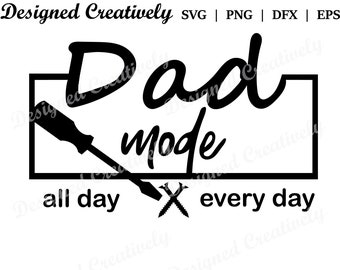 Dad SVG, Dad Mode SVG, Fathers Day SVG, Father svg, Dad Shirt svg, Papa svg, Dad Gift svg, Father's Day svg, Father Birthday svg, Dad, Papa