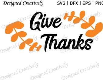 Give Thanks SVG | Thanksgivings SVG | Quote SVG  |  Fall svg  |  Autumn svg  |  Give Thanks Cut File  |  Autumn Cut File  |  Thanksgivings