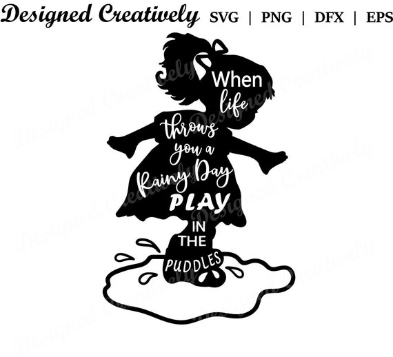 When Life Gives You a Rainy Day Play in the Puddles SVG Girl Etsy