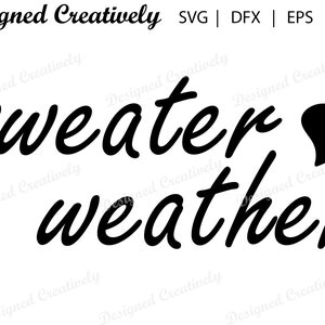 Sweater Weather SVG, Winter SVG, Sweater SVG, Winter Design svg, Winter Shirt svg, Winter Decor svg, Sweater Weather png, Sweater Weather