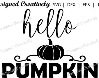 Hello Pumpkin SVG, Fall SVG, Pumpkin SVG, Fall Theme svg, Fall Decor svg, Hello Pumpkin Cut File, Hello Pumpkin Clipart, Pumpkin T-shirt svg