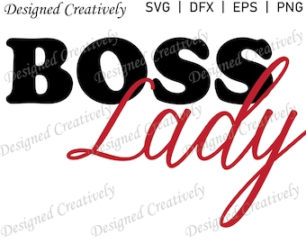 Boss Lady SVG, Mother's Day SVG, Boss SVG, Lady svg, Mom Birthday svg, Mothers Day svg, Mother svg, Boss Lady png, Boss Lady Clip Art,