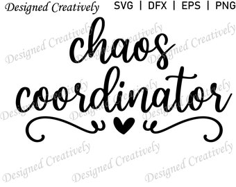Chaos Coordinator SVG, Chaos SVG, Mama SVG, Nauczyciel SVG, Zabawny Cytat SVG, Chaos Coordinator Clipart, Chaos Coordinator png, Chaos Coordinator