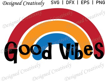 Rainbow SVG, Good Vibes SVG, Boho SVG, Summer svg, Good Vibes png, Good Vibes Clip Art, Retro svg, Rainbow Good Vibes svg, Rainbows svg, svg