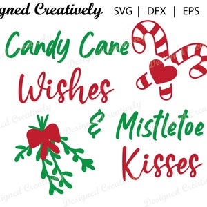Candy Cane Wishes and Mistletoe Kisses SVG, Candy Cane SVG, Mistletoe SVG, Christmas svg, Christmas Decor svg, Candy Canes svg, Christmas