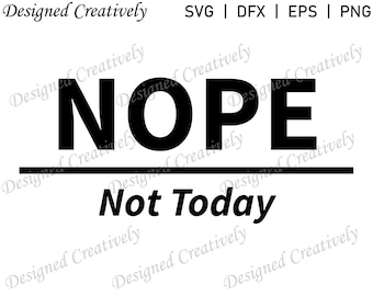 Nej, inte idag SVG, Word SVG, Saying SVG, Citat svg, Roligt citat svg, Roligt talesätt svg, Word Art svg, Nej, inte idag klippfil, Klippfiler