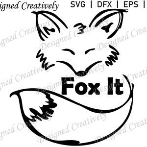 Fox It SVG, Fox SVG, Forest Animal SVG, Fox Drawing svg, Funny Quote svg, Funny Saying svg, Word Art svg, Fox It Cut File, Fox Cut File, Fox