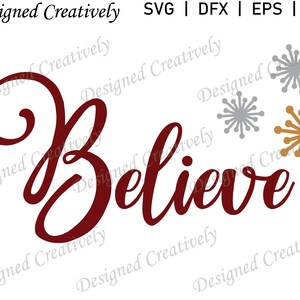 Believe SVG, Snowflake SVG, Christmas SVG, Xmas svg, Christmas Snowflake svg, Christmas Star svg, Believe png, Believe Clip Art, Believe