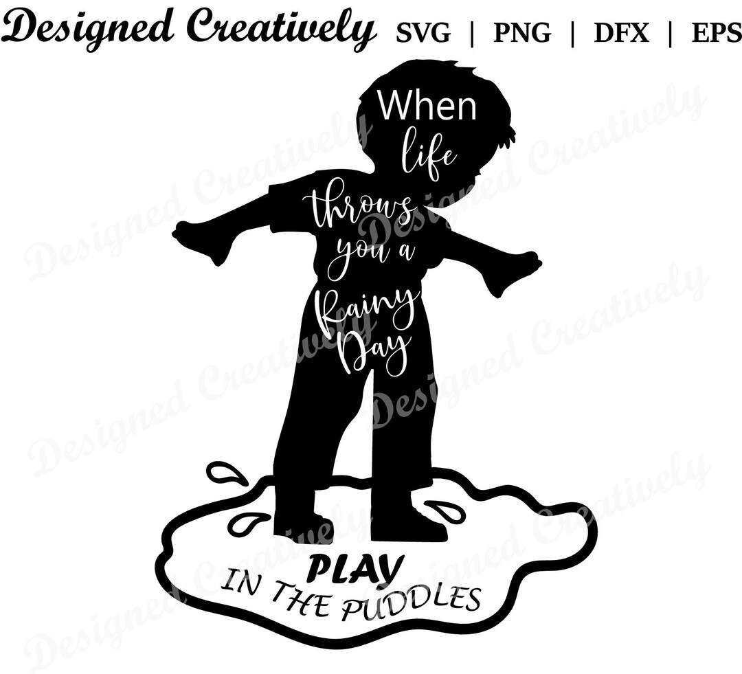 When Life Gives You a Rainy Day Play in the Puddles SVG, Boy Playing in