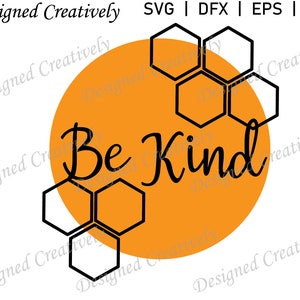 Be Kind SVG, Honeycomb SVG, Kind SVG, Be Kind Clip Art, Be Kind Cut File, Be Kind png, Bee Honeycomb svg, Bee Hive svg , Bee Kind svg,