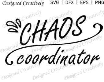 Koordynator chaosu SVG, Chaos SVG, Mama SVG, Nauczyciel svg, Koordynator chaosu png, Koordynator chaosu Clipart, Koordynator chaosu Koszulka svg, Chaos