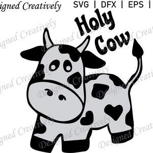 Holy Cow SVG, Cow SVG, Cartoon Cow SVG, Cow Clipart, Holy Cow Clipart, Cow Cut File, Farm Animal svg, Cows svg, Cow png, Holy Cow png, Cow