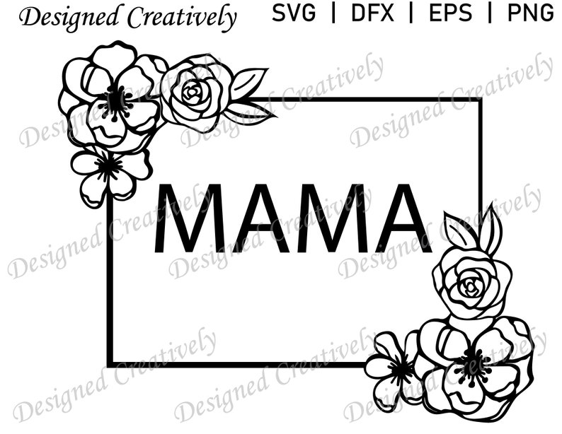 Download Mama SVG Mother's Day SVG Flower SVG Mom svg Mama | Etsy