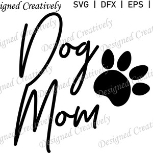 Dog Mom SVG, Dog SVG, Mom SVG, Paw Print Svg, Mother&#39;s Day Svg , Dog Lover Svg, Mom&#39;s Birthday Svg, Dog T-Shirt Svg, Pet Lover Svg, Dog Mama