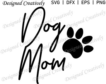Dog Mom SVG, Dog SVG, Mom SVG, Paw Print Svg, Mother's Day Svg , Dog Lover Svg, Mom's Birthday Svg, Dog T-Shirt Svg, Pet Lover Svg, Dog Mama