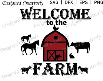 Welcome to the Farm SVG, Farm SVG, Farm Animal SVG, Farm House svg, Farm Kitchen svg, Farm Decor svg, Chicken svg, Cow svg, Horse svg, Goat