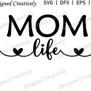 Mom Life SVG, Mom SVG, Mama Life SVG, Mother&#39;s Day svg, Mom Birthday svg, Mom T-shirt svg, Mother&#39;s Day Clipart, Mother&#39;s Day Cut File, Mom