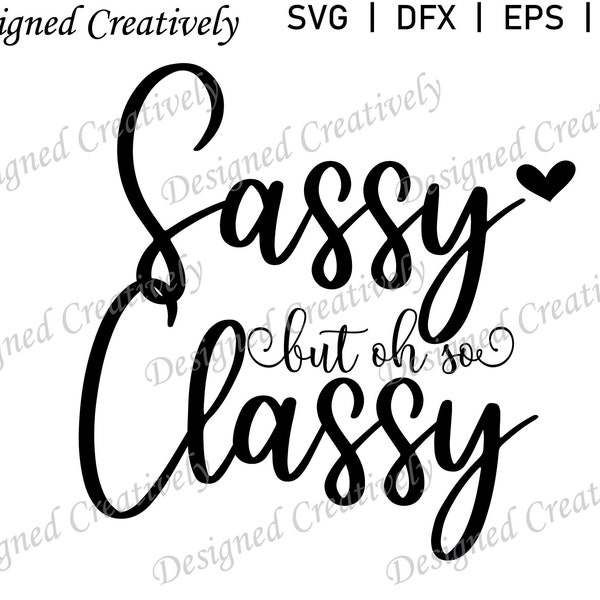 Sassy but oh so Classy SVG, Sassy SVG, Classy SVG, Sassy but Classy svg, Sassy and Classy svg, Sassy png, Classy png, Sassy but oh so Classy