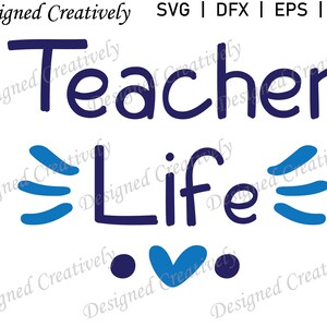 Teacher SVG, Teacher Life SVG, Teacher T-shirt SVG, Teacher Saying svg, Teacher Shirt svg, School Teacher svg, Teacher Clip Art, Teacher