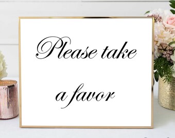 Please take a Favor Wedding Table Sign, Favor Table Sign, Modern, Classic, Gothic, Minimalist, Cursive Font, Vintage, Printable, DIY, EDW1