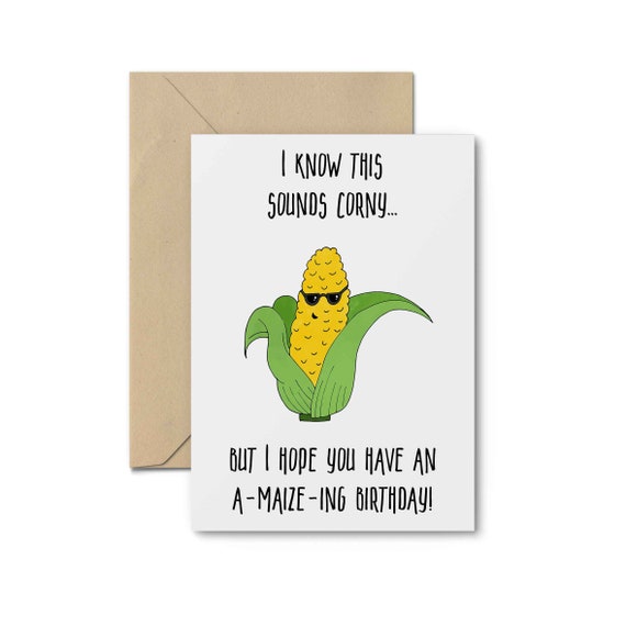 It sounds Corny, A-maize-ing, Maize, Corn, Birthday Card, Greeting Card ...