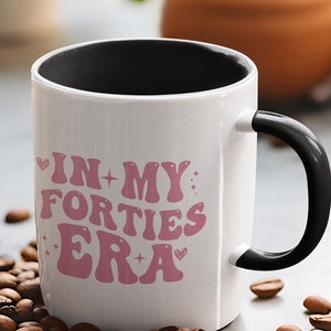 Personalized In My Forties Era Name Mug, Customized 40th Birthday Mug, Gift for Her, Personalized Birthday Gift,Gift for Mom/Dad,Auntie Gift