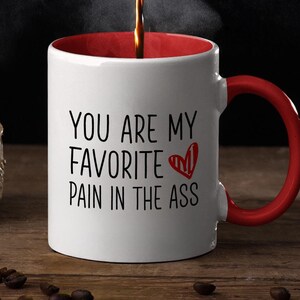 Lustige Kaffeetasse, Du bist mein Lieblingsschmerz, Geschenk für Partner