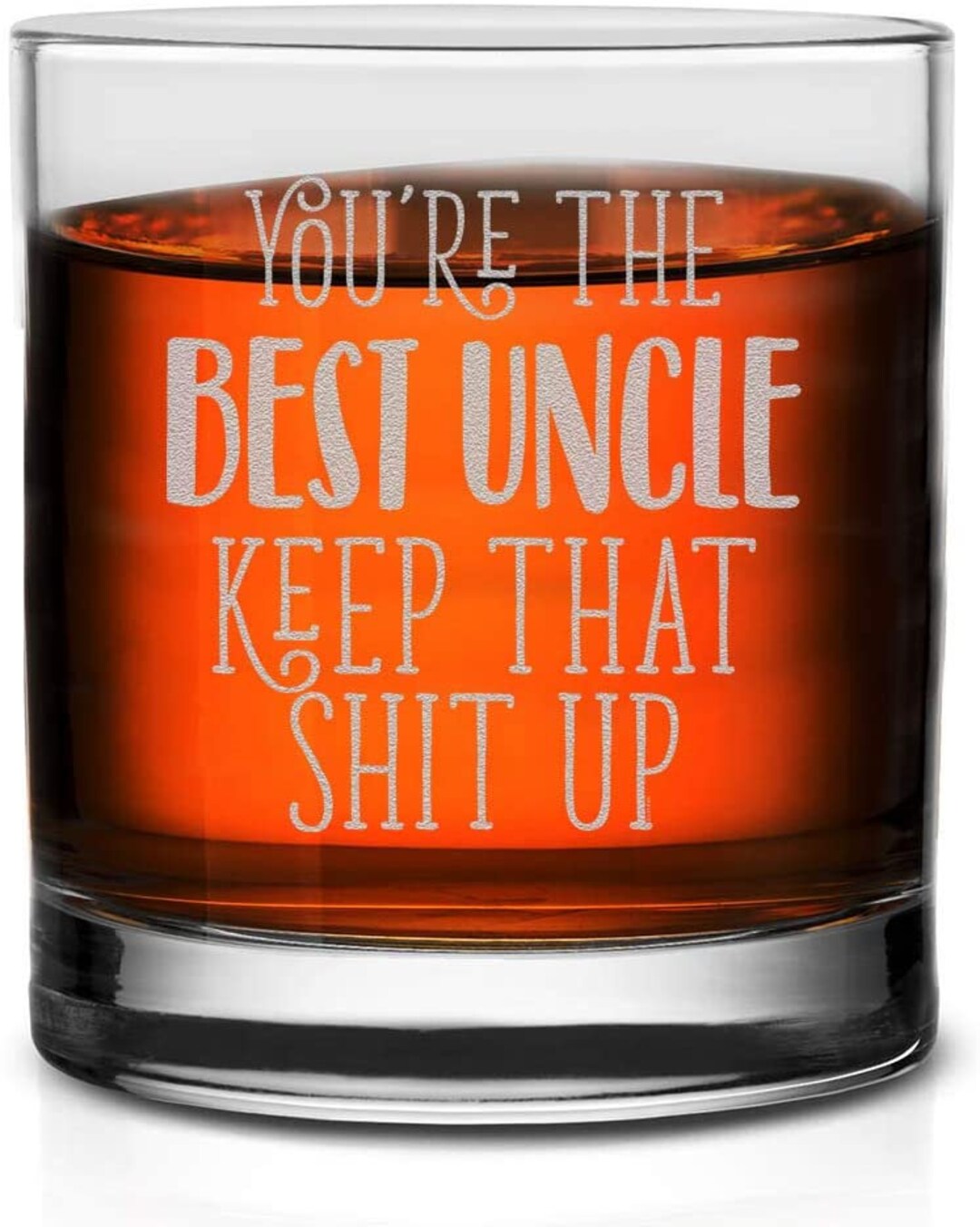 You Are the Best Uncle Keep That Shit up Old Fashioned Glass Gift for